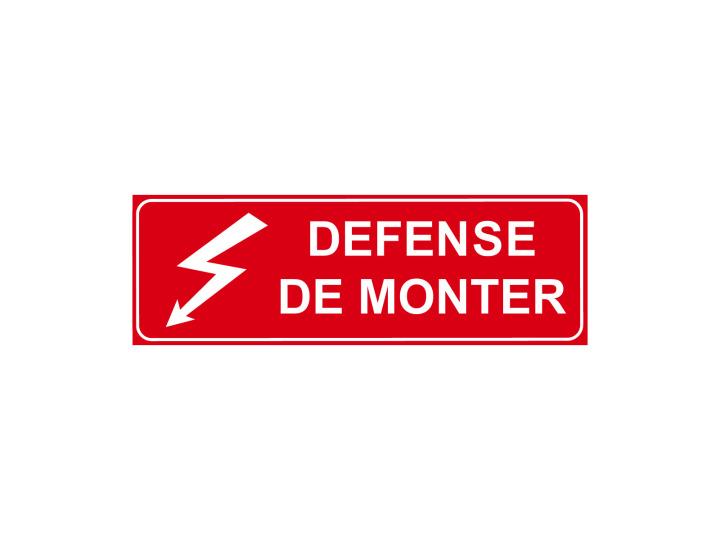 Interdiction  P301  Défense de monter  Panneau Signalétique Norme ISO 7010