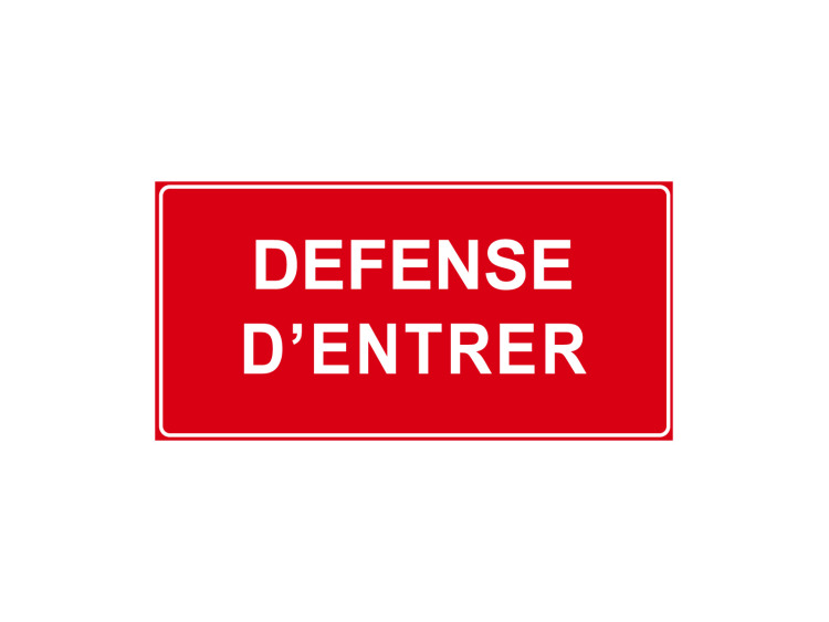 Panneau 'Defense D'entrer' ISO 7010 - 300x420 Mm Aluminium Dibond 3 Mm