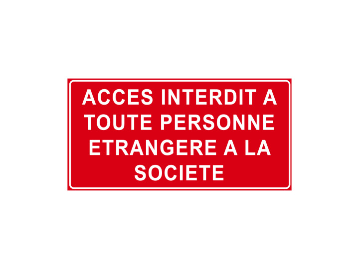 Interdiction  P904  Accès interdit à toute personne étrangère à la société  Panneau Norme ISO 701