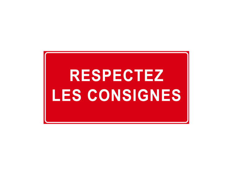 Interdiction - P939 - Respectez les consignes - Panneau Signalétique Norme ISO 7010