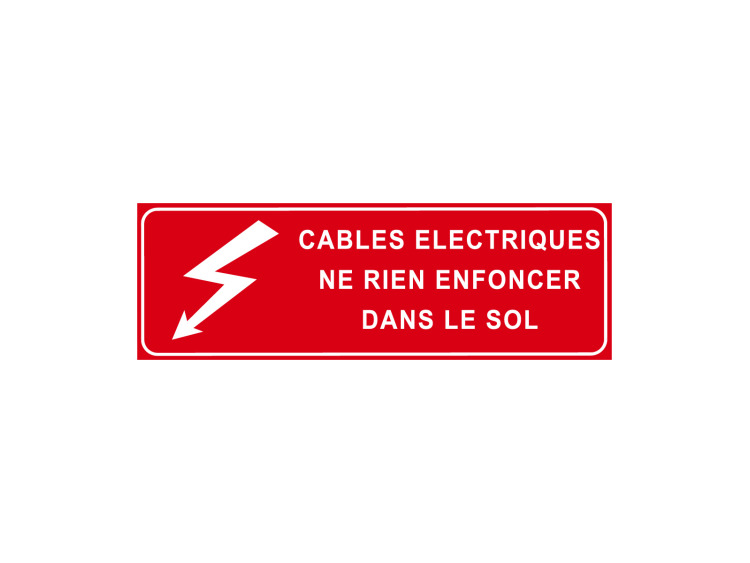 Panneau d'Interdiction - Signalétique P305 - Câbles électriques ne rien enfoncer dans le sol
