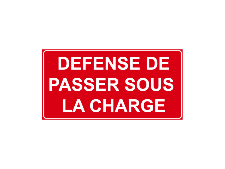 Panneau d'Interdiction - Signalétique P900 - Défense de passer sous la charge