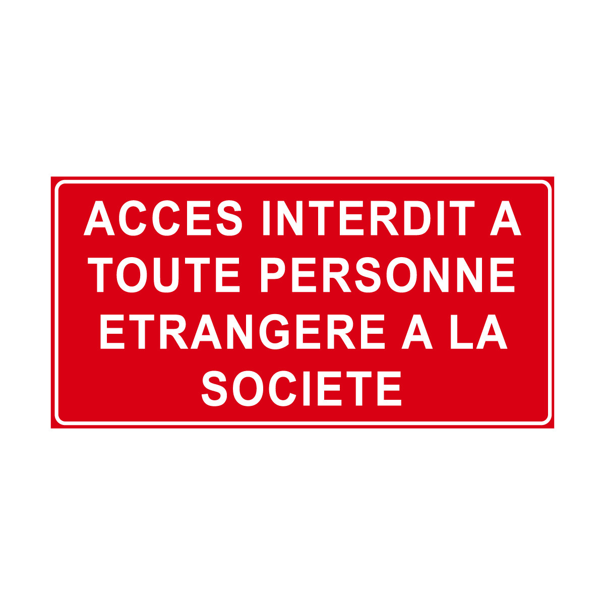 Panneau d'Interdiction - Accès interdit | GRAVURE CONCEPT
