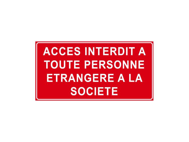 Panneau d'Interdiction - Signalétique P904 - Accès interdit à toute personne étrangère à la société