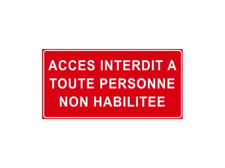 Panneau d'Interdiction - Signalétique P912 - Accès interdit à toute personne non habilitée