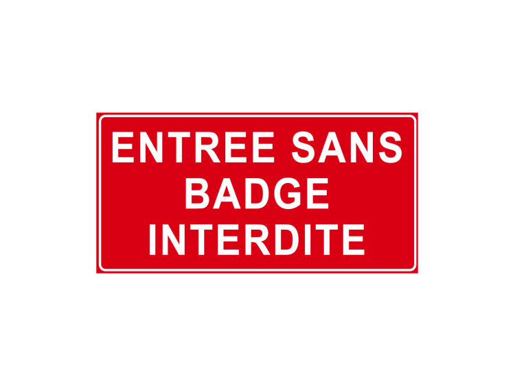 Panneau d'Interdiction - Signalétique P914 - Entrée sans badge interdite