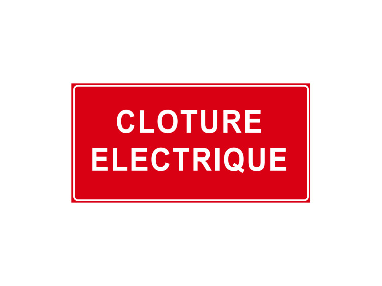 Panneau d'Interdiction - Signalétique P925 - Clôture électrique