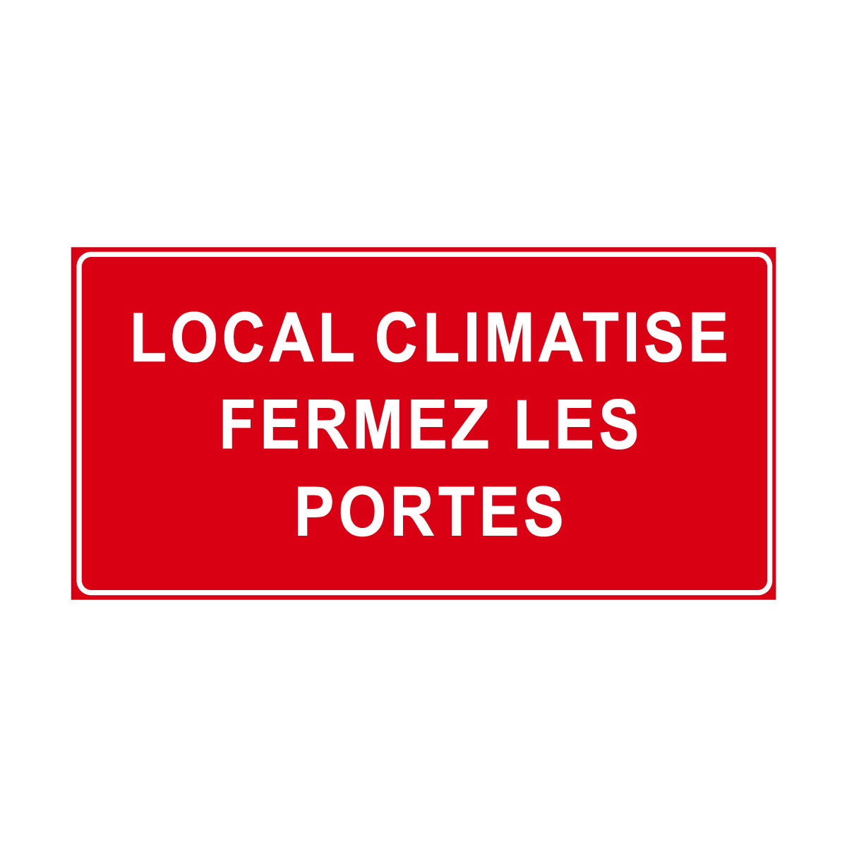 Panneau D Interdiction Local Climatis Fermez Les Portes GRAVURE panneau-d-interdiction-local-climatis-fermez-les-portes-gravure
