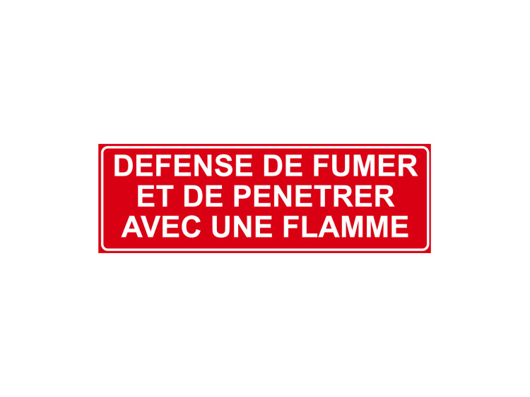 Panneau Incendie - Signalétique F150 - Défense de fumer et de pénétrer avec une flamme